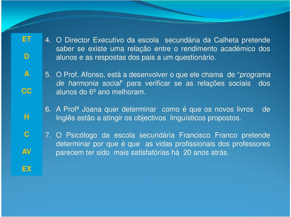 questionário. 5. O Prof.