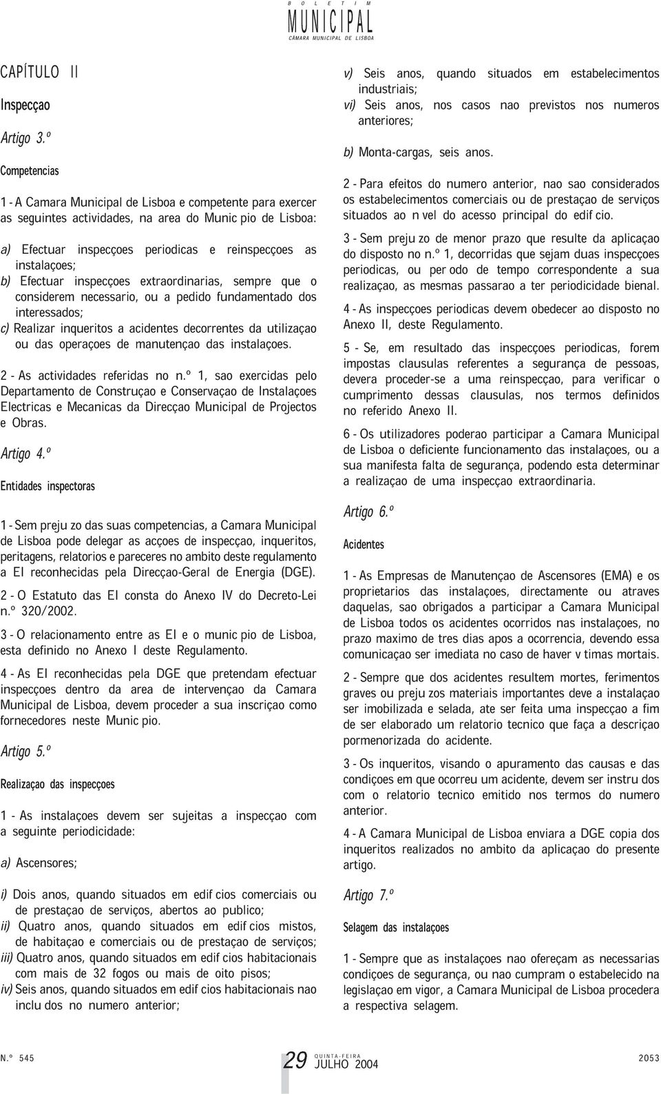 smpr qu s c) Rlizr intrsss; u s prçõs inquérits cints mnutnçã crrnts s instlçõs. utilizçã Dprtmnt As ctivis Cnstruçã rfris Cnsrvçã, sã xrcis Instlçõs pl Eléctrics Obrs.