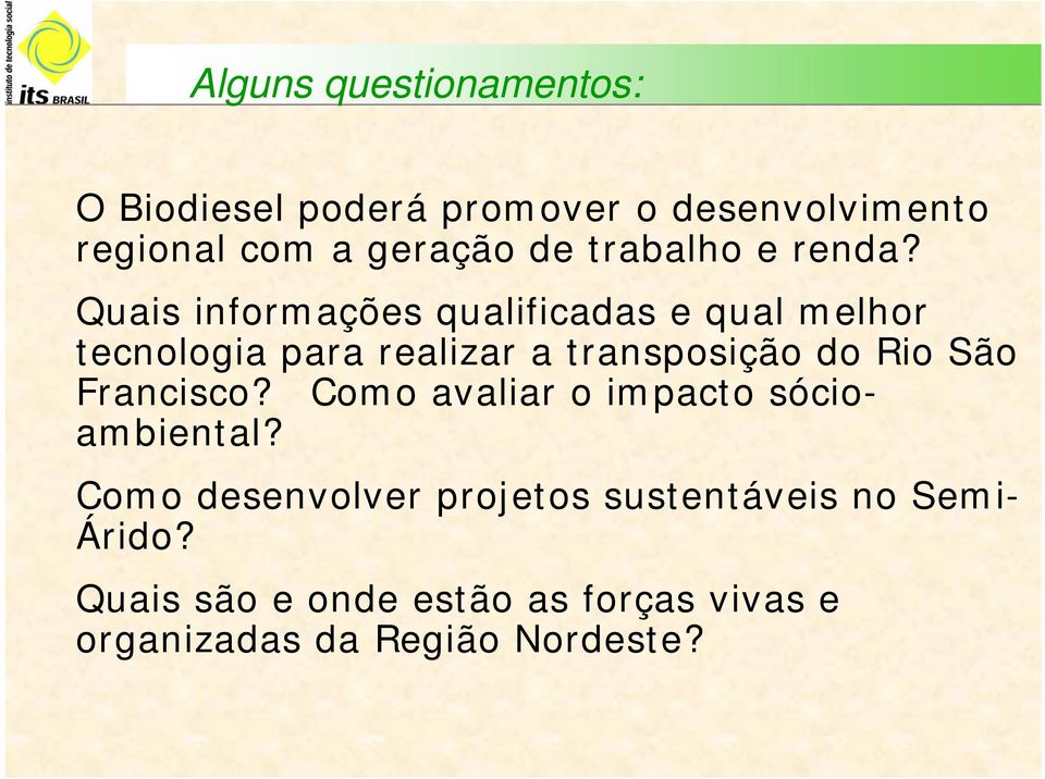 Quais informações qualificadas e qual melhor tecnologia para realizar a transposição do Rio São