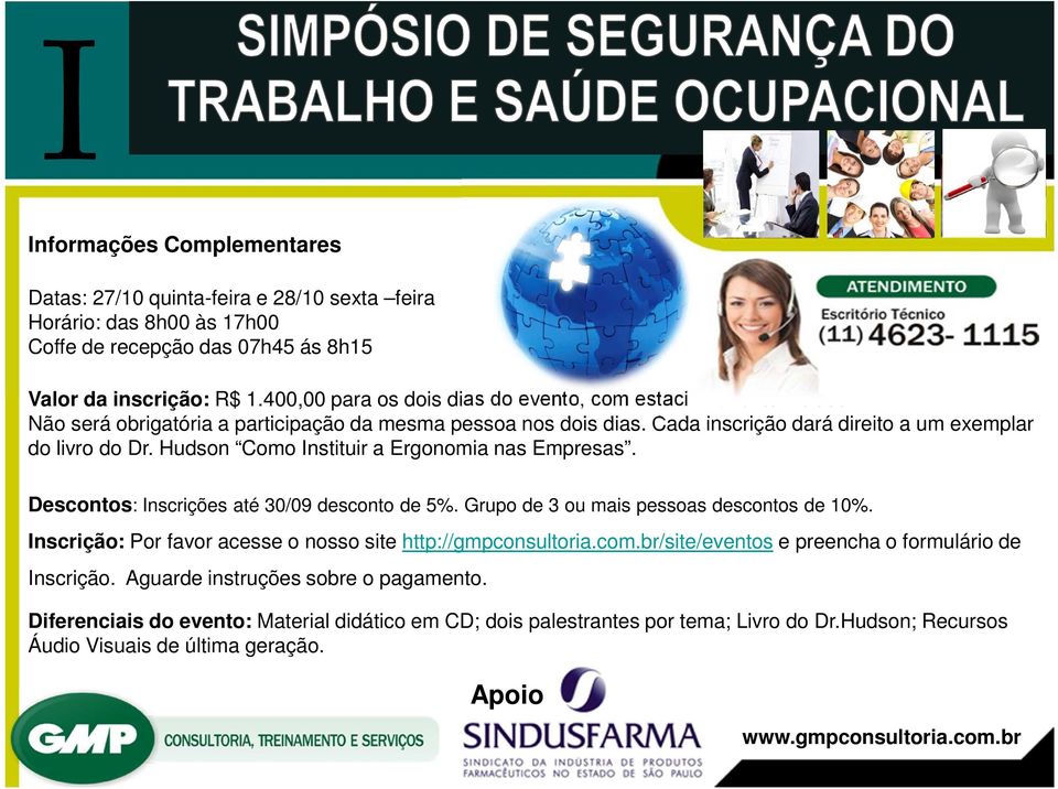 Hudson Como Instituir a Ergonomia nas Empresas. Descontos: Inscrições até 30/09 desconto de 5%. Grupo de 3 ou mais pessoas descontos de 10%.