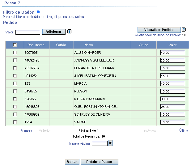 Base em um pedido anterior: geração de um novo pedido baseado nos valores informados em um pedido emitido anteriormente. 6.2.