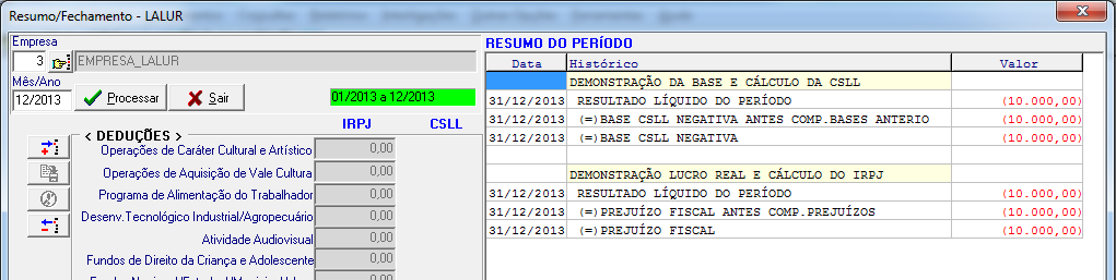 1.3 Forma de Apuração Em Cadastros\Lalur\Forma de Apuração, configurar conforme forma de apuração, deve ser feito mês a mês, independente se for trimestral ou anual.