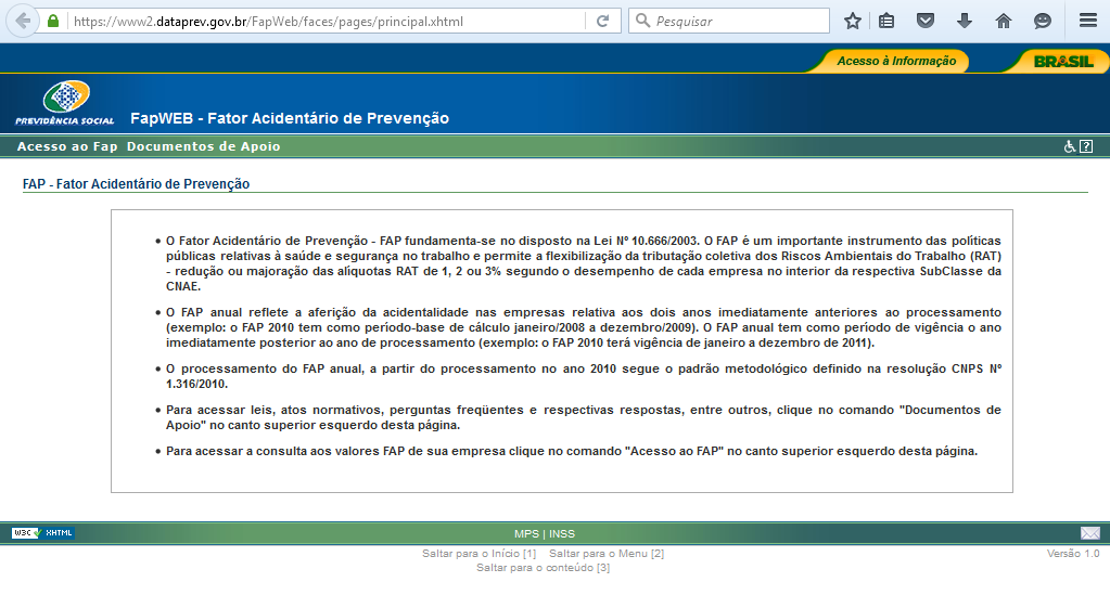 3 FAP Fator Acidentário Previdenciário Alteração na Alíquota O novo índice do FAP Fator Acidentário de Prevenção encontra-se disponível no site do