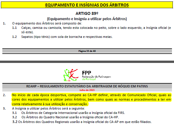 04 Equipamento Oficial Campeonato Nacional CORES época 2015 / 2016 Para a época de 2015 / 2016 e de acordo com o preceituado no Artigo 89º, ponto 2 do REAHP, as cores dos equipamentos que os senhores