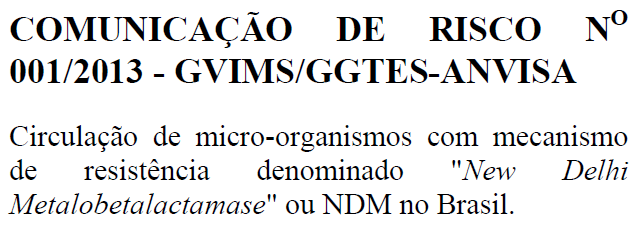 Já temos NDM no Brasil Março, 2013.
