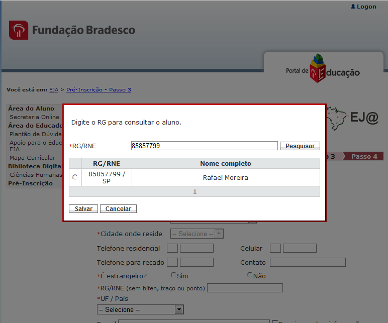 Observe no exemplo a seguir, a pesquisa de um RG e ao localizar o cadastro, selecione a linha correspondente e clique em salvar para ser direcionado ao passo 3: Para o candidato que ainda não é