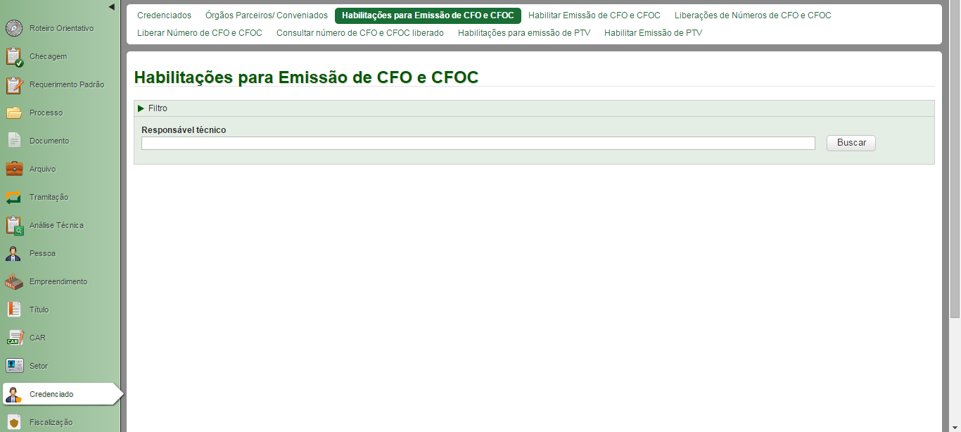 2. CREDENCIADO No menu credenciado uma série de funcionalidades para o controle das habilitações dos responsáveis técnicos para emissão de CFO e CFOC e liberação de blocos e números digitais de CFO e