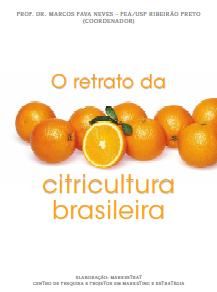 setor, O Retrato da Citricultura Brasileira, elaborado pelo Prof. Marcos Fava Neves da FEA/USP- RP.