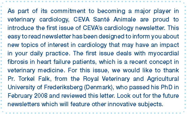 Como parte do compromisso de ser um parceiro na cardiologia veterinária, a Ceva orgulha-se de apresentar a CardioNews, a newsletter de Cardiologia da Ceva.
