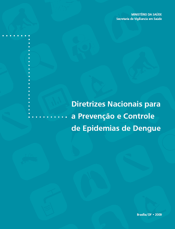 Coordenação Geral do Programa Nacional do Controle da Dengue 2009 Documento que reforça a importância da articulação do setor da saúde com outros setores; define responsabilidades das três esferas de