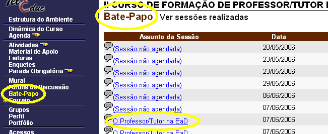 A opção Bate Papo Permite uma conversa em tempo-real entre os alunos do curso e os formadores.