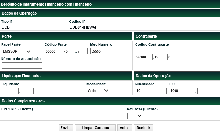 Tela Depósito de Instrumento Financeiro com financeiro Permite ao participante Emissor/Detentor efetuar lançamento de uma operação de depósito com financeiro, sendo exigida a informação de PU.