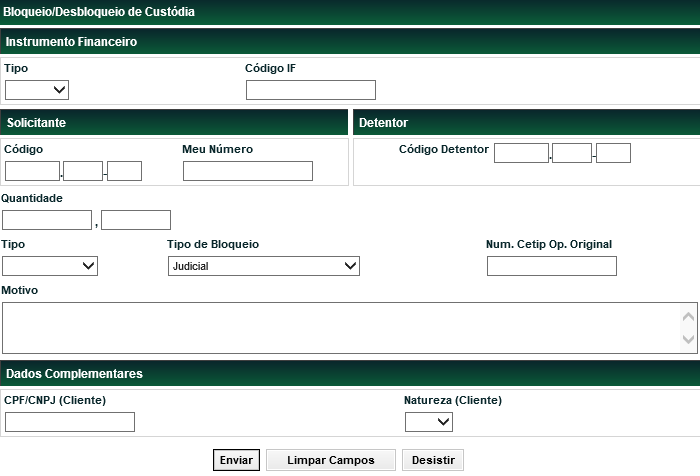 Bloqueio/Desbloqueio de Custódia Instrumentos de Captação Menu Títulos e Valores Mobiliários > Registro de Operação > Bloqueio/Desbloqueio de Custódia Visão Geral Função disponível para os seguintes