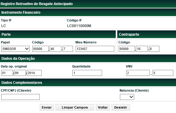 Registro Retroativo de Resgate Antecipado Instrumentos de Captação Menu Títulos e Valores Mobiliários > Registro de Operação > Registro Retroativo de Resgate Antecipado Visão Geral Função disponível