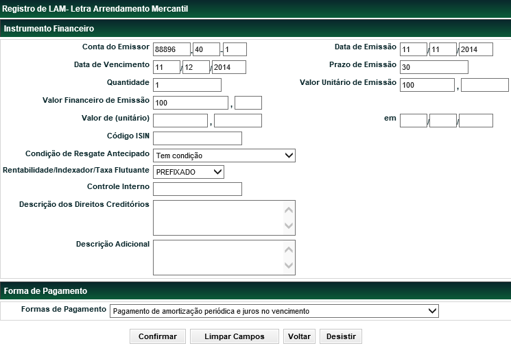 Registro de LAM Tela de Registro LAM O Registrador deve preencher os campos com os dados do instrumento financeiro que se deseja incluir e enviá-los para validação.