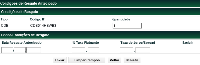 Tela Condição de Resgate Antecipado Se opção Tem Condições Data Resgate Antecipado de preenchimento obrigatório.