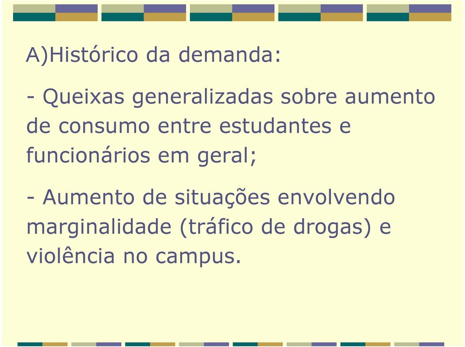 funcionários em geral; - Aumento de situações