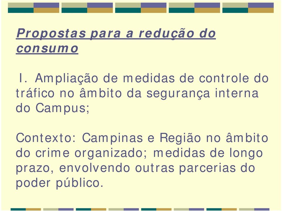 segurança interna do Campus; Contexto: Campinas e Região no