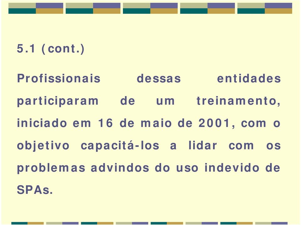 um treinamento, iniciado em 16 de maio de 2001,