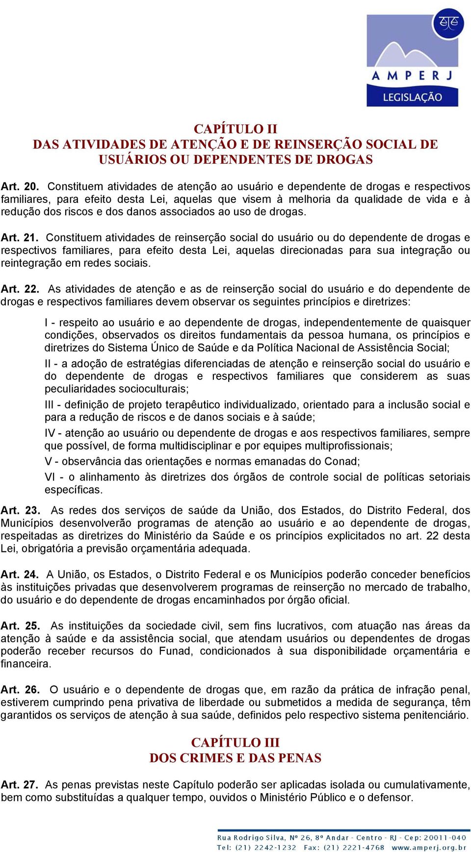 danos associados ao uso de drogas. Art. 21.