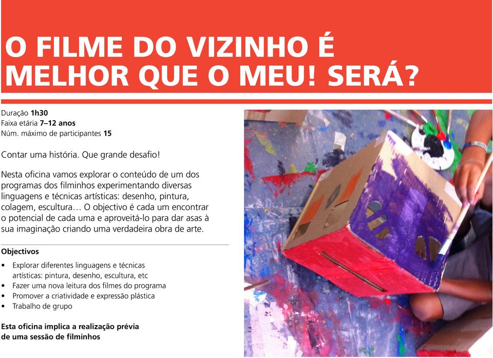 objectivo é cada um encontrar o potencial de cada uma e aproveitá-lo para dar asas à sua imaginação criando uma verdadeira obra de arte.