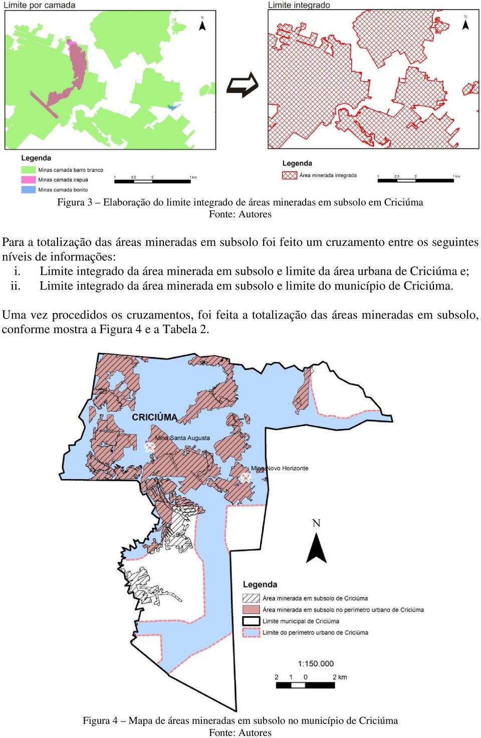 Limite integrado da área minerada em subsolo e limite da área urbana de Criciúma e; ii.