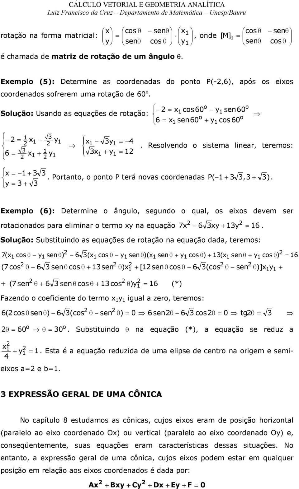 Eempl (6): Determine ângul, segund qual, s eis devem ser rtacinads para eliminar term na equaçã 7 6 6.