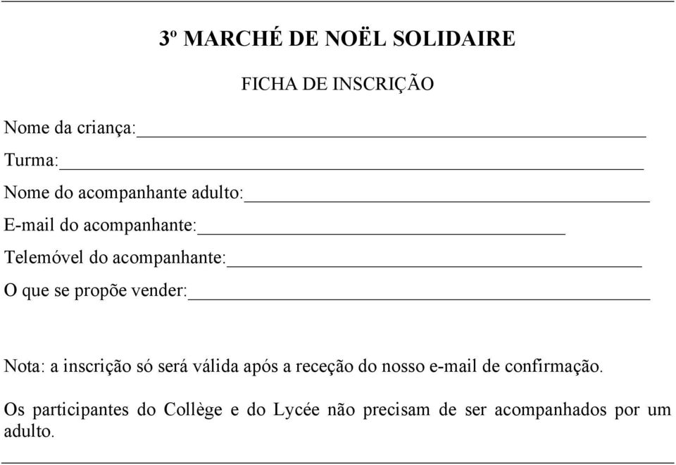 propõe vender: Nota: a inscrição só será válida após a receção do nosso e-mail de