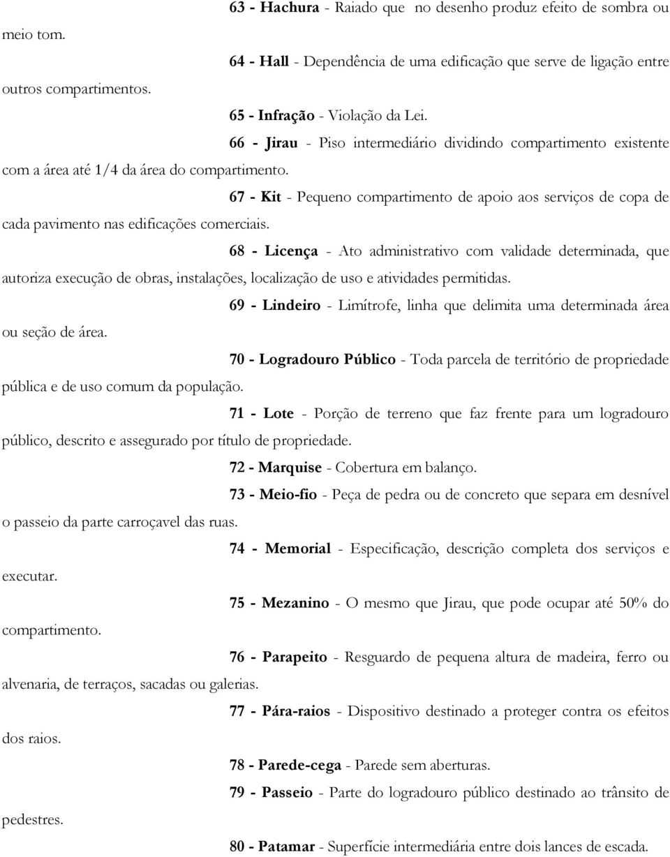 67 - Kit - Pequeno compartimento de apoio aos serviços de copa de cada pavimento nas edificações comerciais.