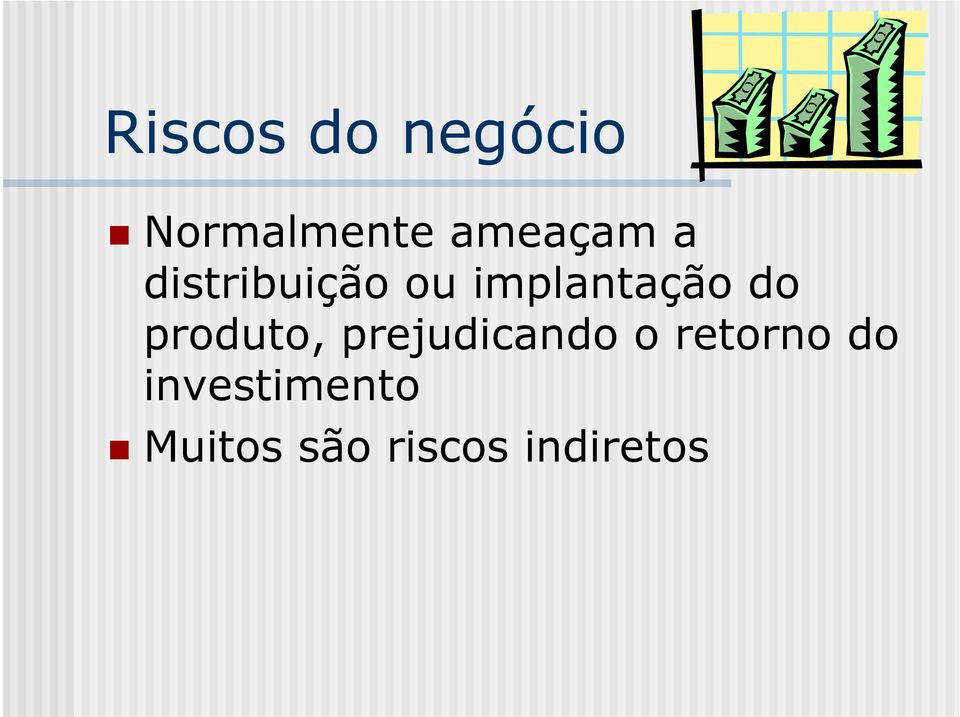 implantação do produto, prejudicando