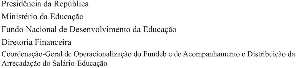 Financeira Coordenação-Geral de Operacionalização do