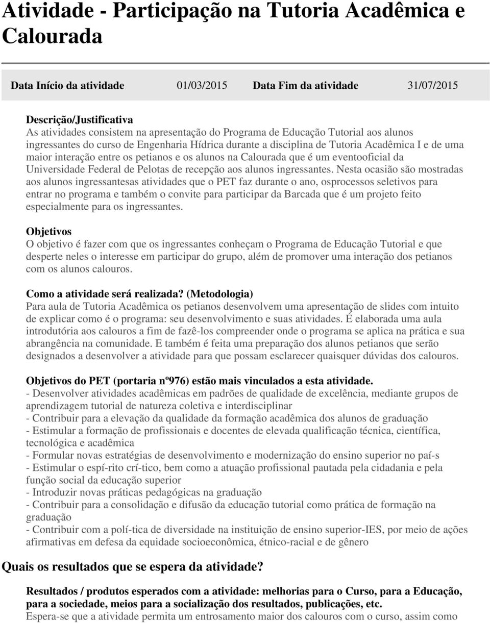 Universidade Federal de Pelotas de recepção aos alunos ingressantes.