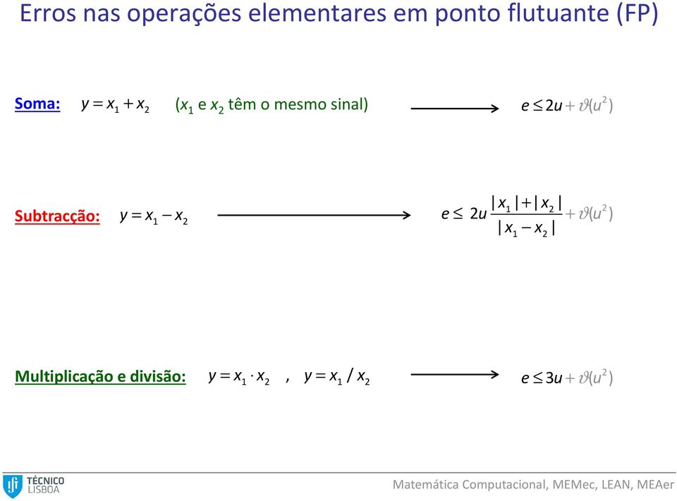 + ϑ( u ) x1 + x Subtracção: = x 1 x e u + ϑ( u ) x x