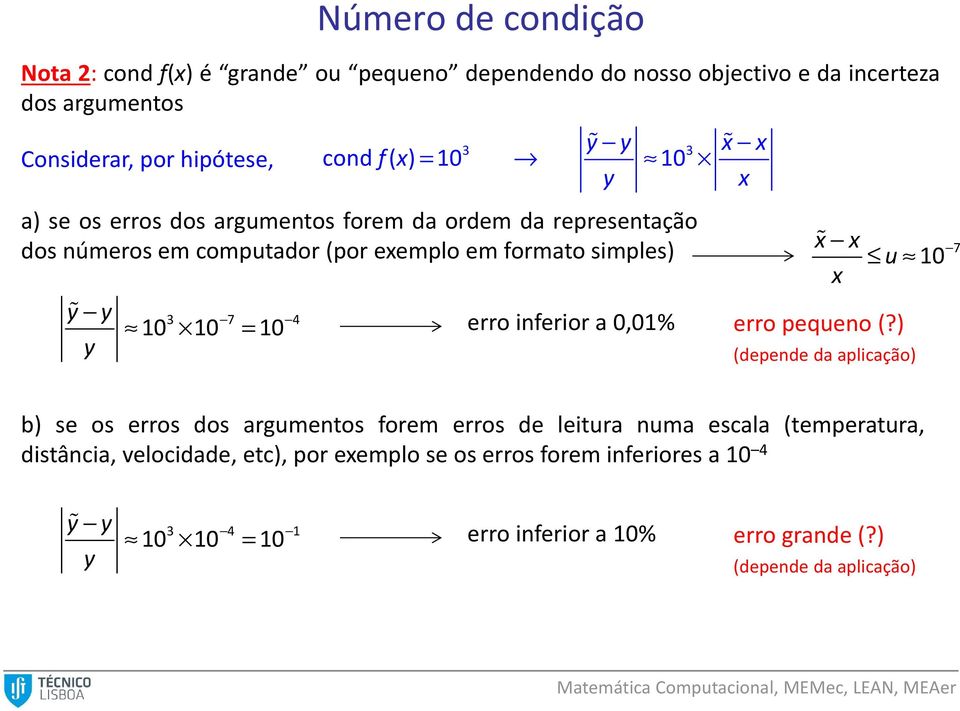 simples) 7 4 = x x 7 u x erro inferior a 0,01% erro pequeno (?