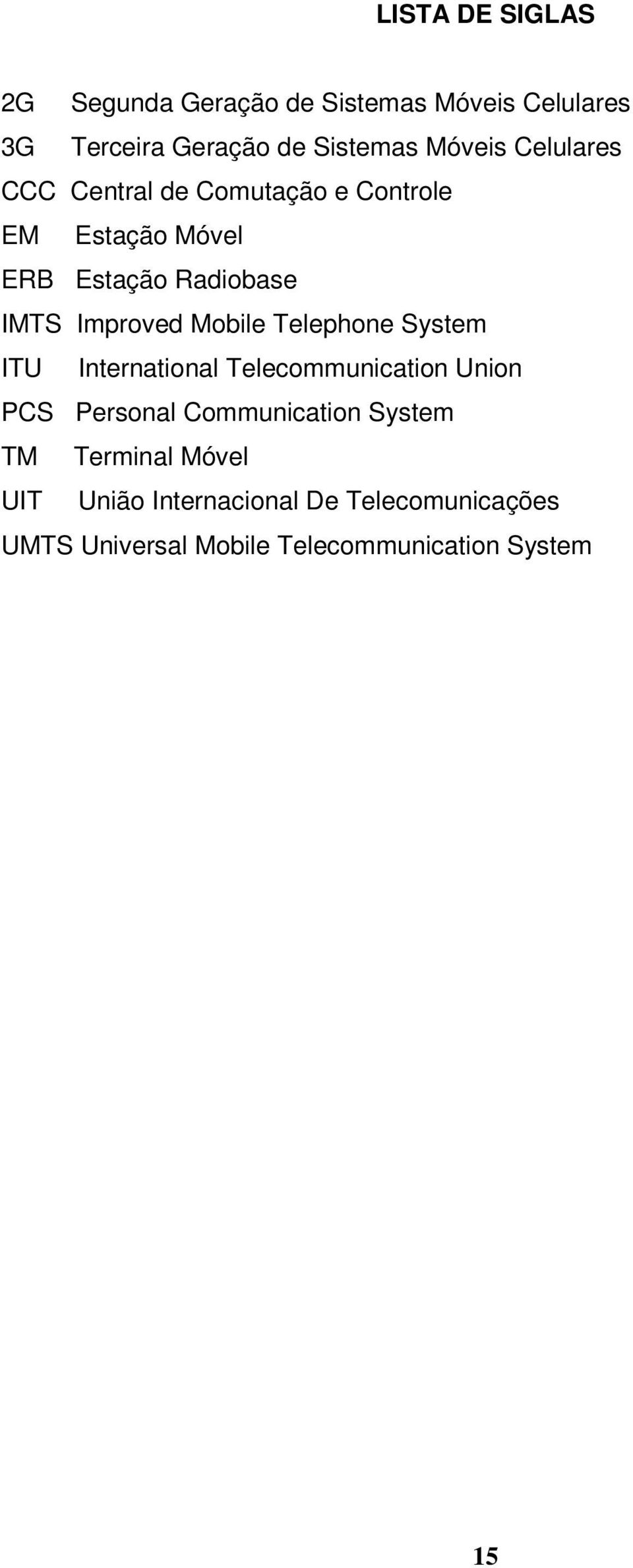 Mobile Telephone System ITU International Telecommunication Union PCS Personal Communication System