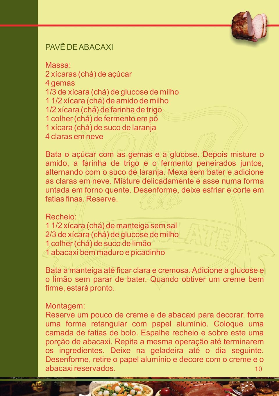 Depois misture o amido, a farinha de trigo e o fermento peneirados juntos, alternando com o suco de laranja. Mexa sem bater e adicione as claras em neve.