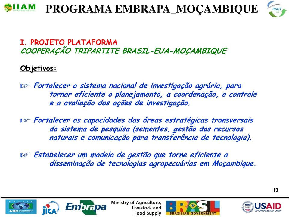 Fortalecer as capacidades das áreas estratégicas transversais do sistema de pesquisa (sementes, gestão dos recursos naturais e