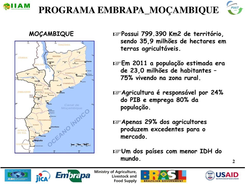 Em 2011 a população estimada era de 23,0 milhões de habitantes 75% vivendo na zona rural.