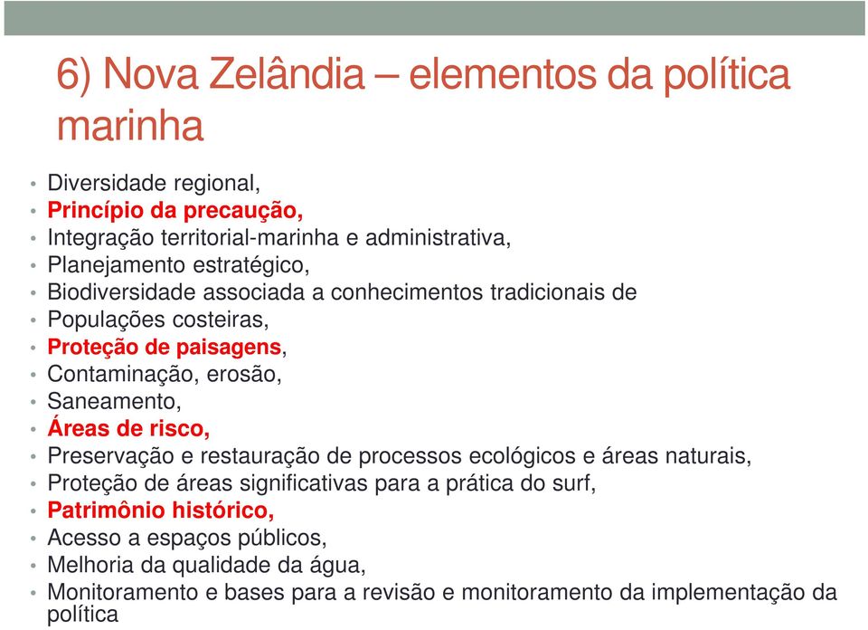 Saneamento, Áreas de risco, Preservação e restauração de processos ecológicos e áreas naturais, Proteção de áreas significativas para a prática do