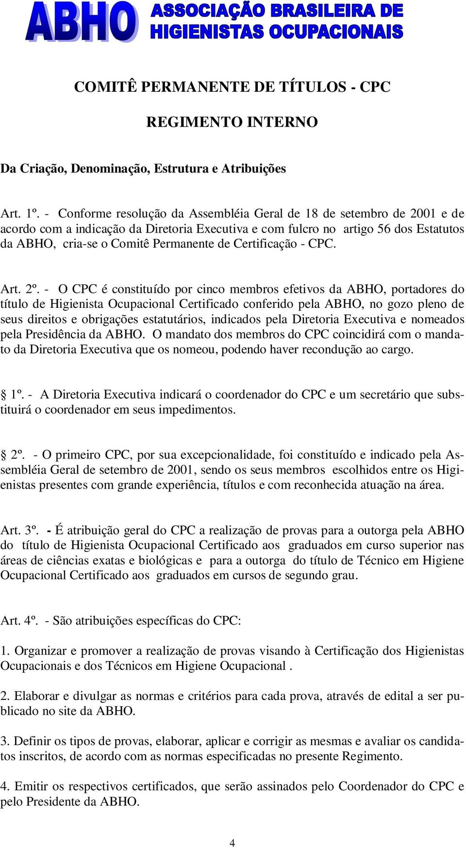Certificação - CPC. Art. 2º.