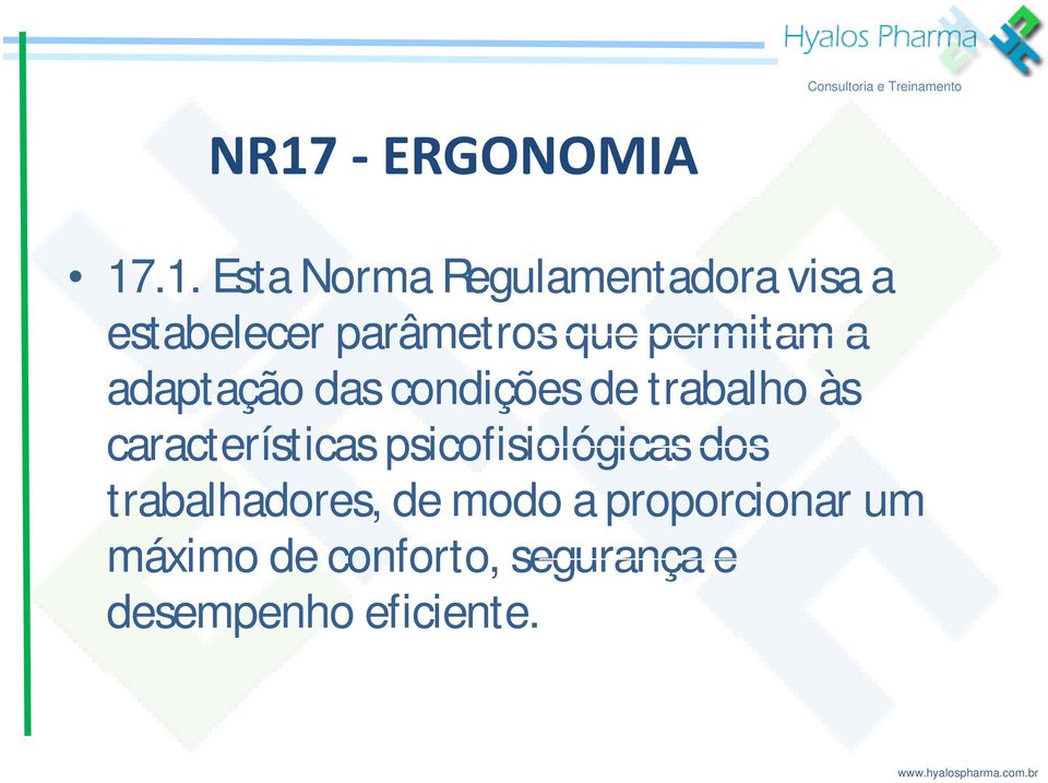 características psicofisiológicas dos trabalhadores, de modo a