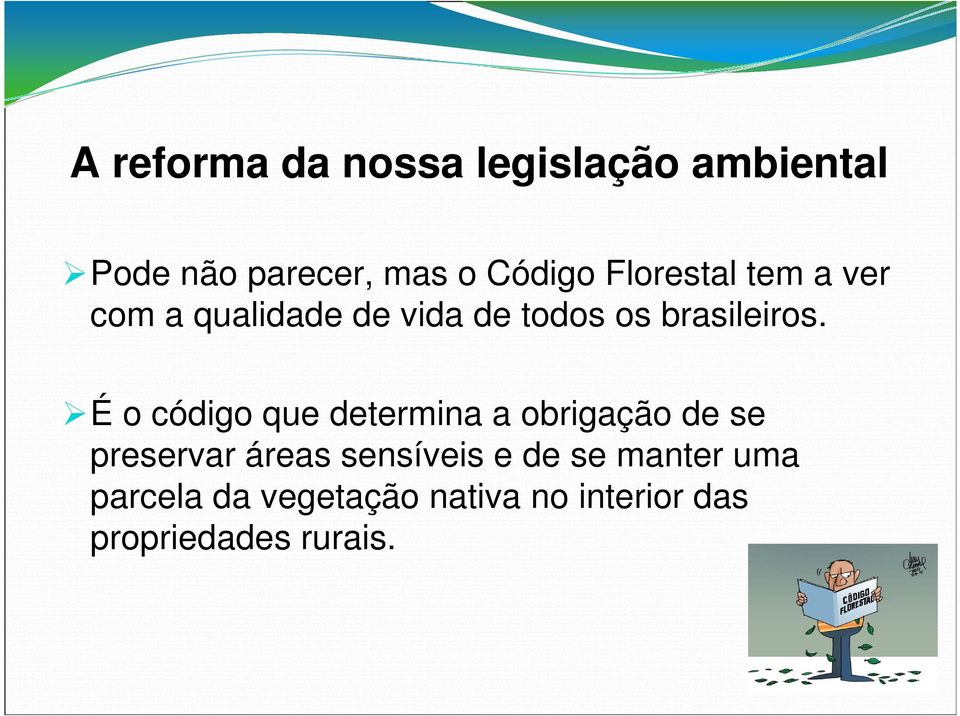 É o código que determina a obrigação de se preservar áreas sensíveis e