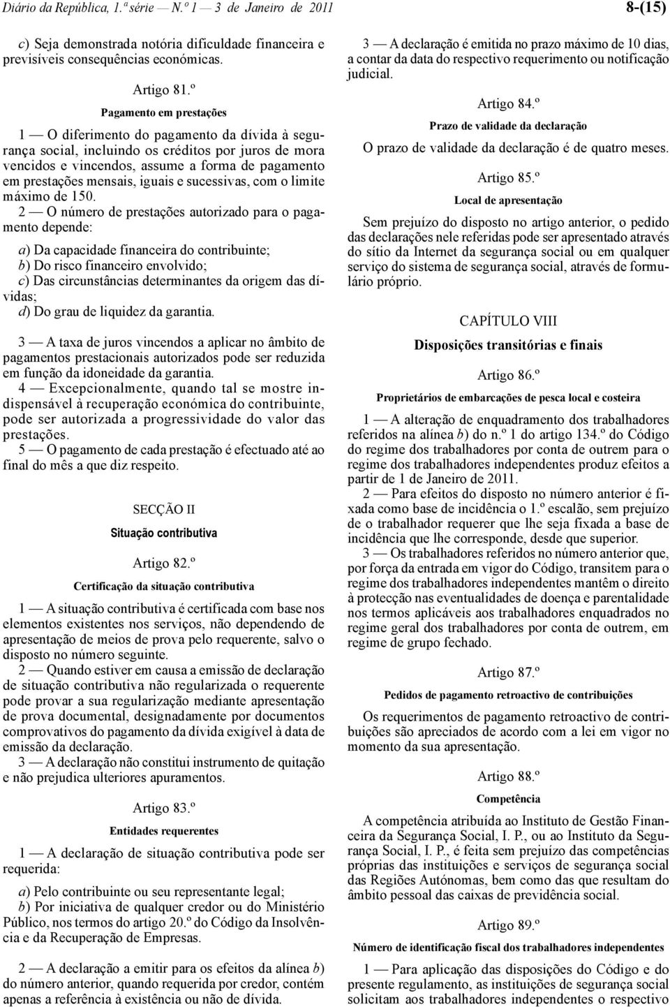 iguais e sucessivas, com o limite máximo de 150.