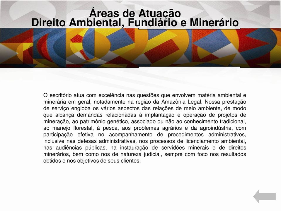 genético, associado ou não ao conhecimento tradicional, ao manejo florestal, à pesca, aos problemas agrários e da agroindústria, com participação efetiva no acompanhamento de procedimentos