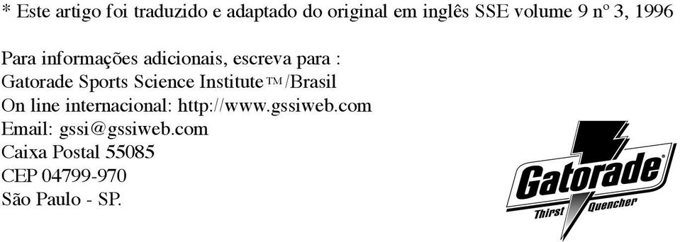 Science Institute TM /Brasil On line internacional: http://www.gssiweb.