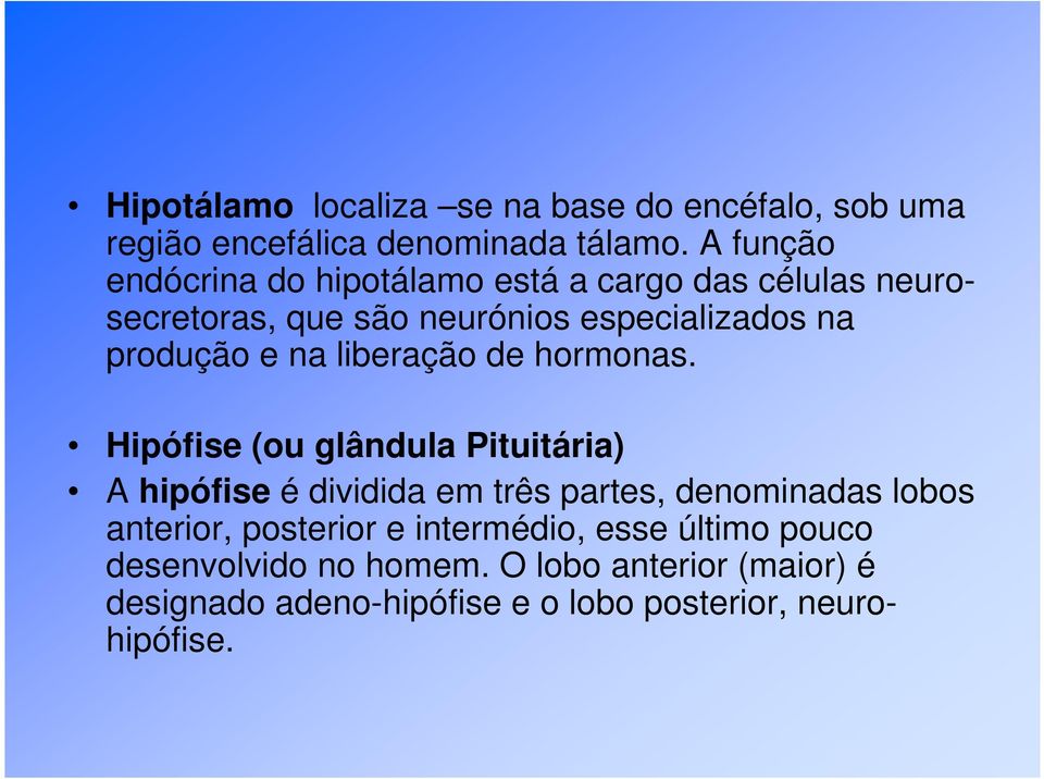 na liberação de hormonas.