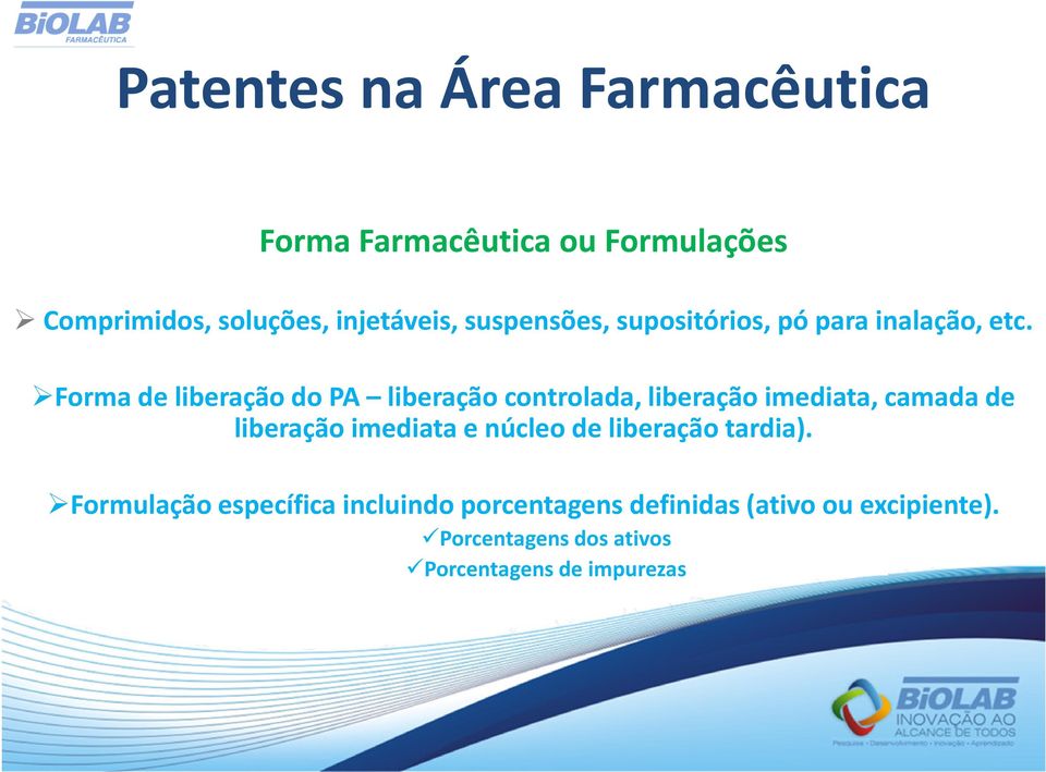 Forma de liberação do PA liberação controlada, liberação imediata, camada de liberação imediata e núcleo de liberação