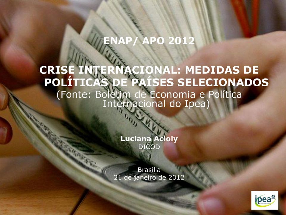 de Economia e Política Internacional do Ipea)