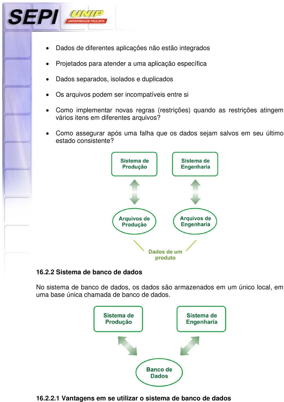 Como assegurar após uma falha que os dados sejam salvos em seu último estado consistente? 16.2.