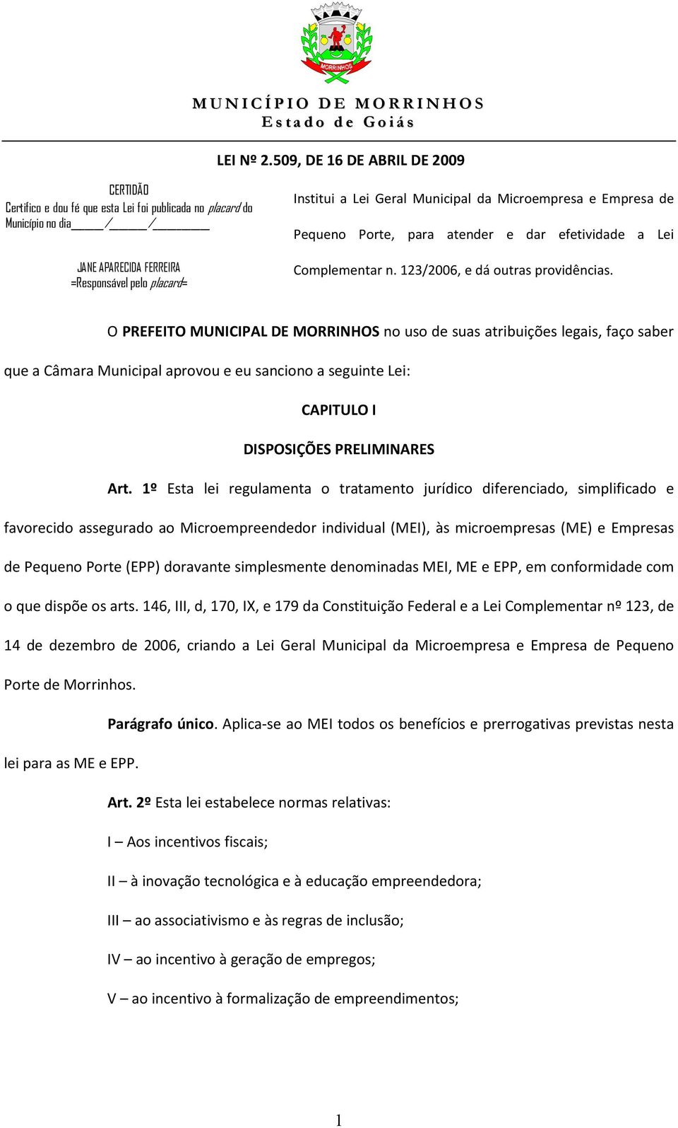 da Microempresa e Empresa de Pequeno Porte, para atender e dar efetividade a Lei Complementar n. 123/2006, e dá outras providências.